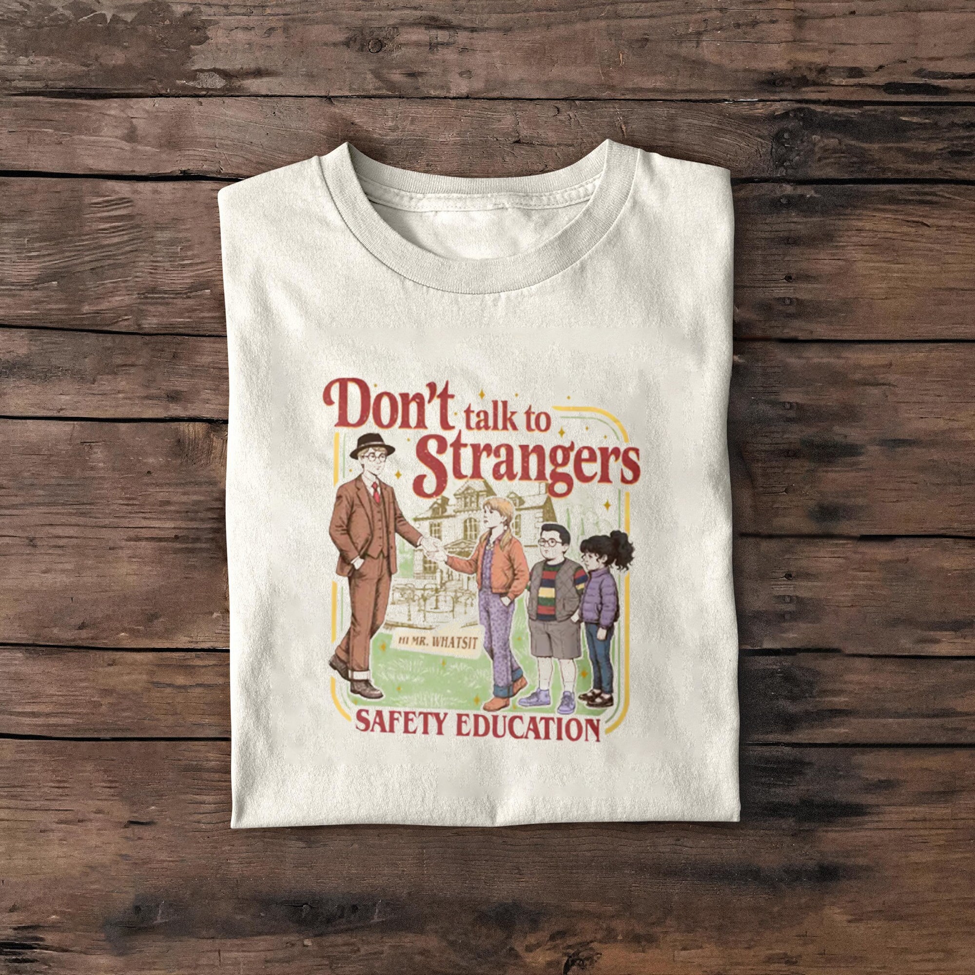 Don't Talk To Strangers T-shirt