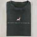He left behind ninety-nine sheep to come find me. (T-shirt)