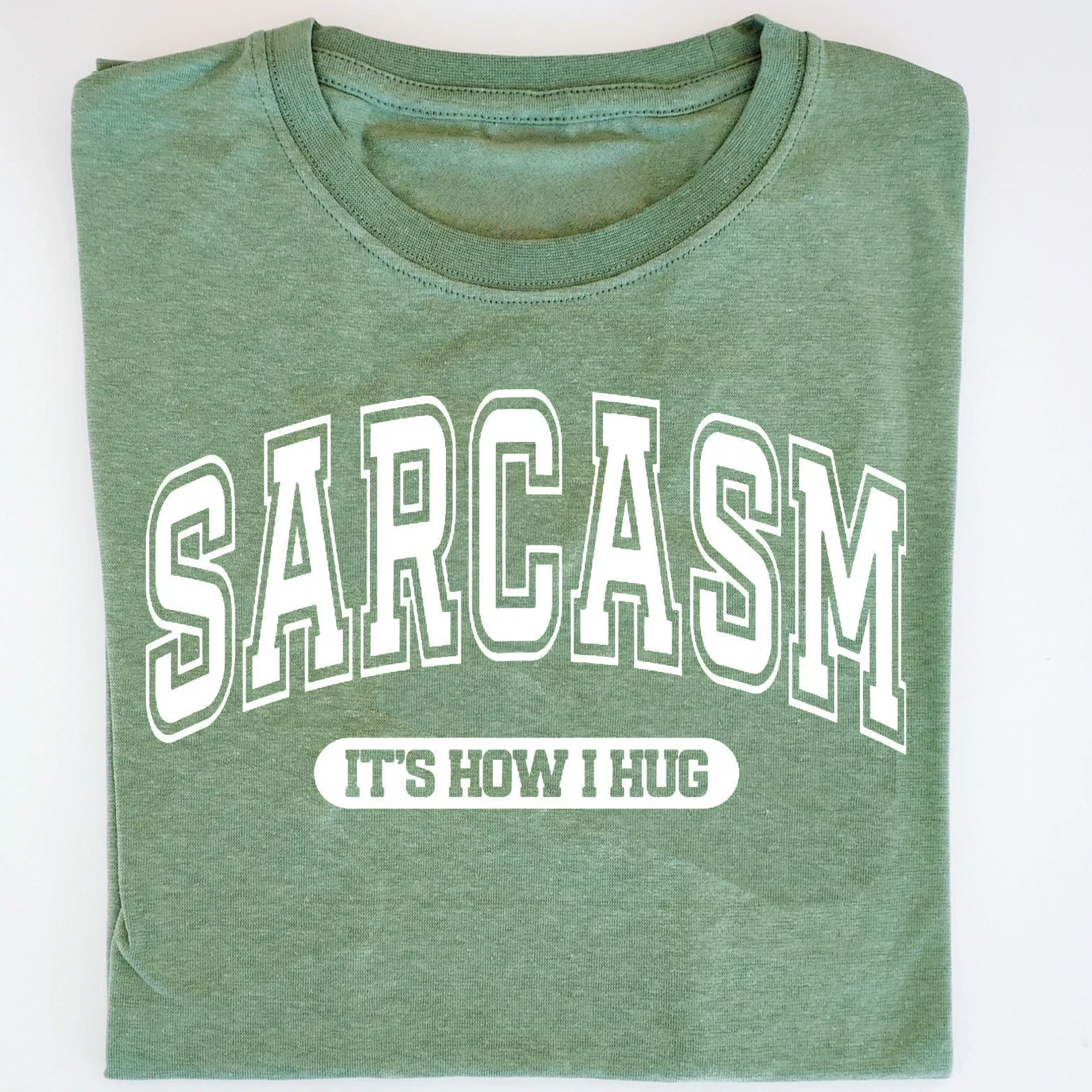 Sarcasm It's How I Hug T-Shirt