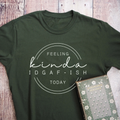 Feeling Kinda IDGAF-ish Today T-Shirt