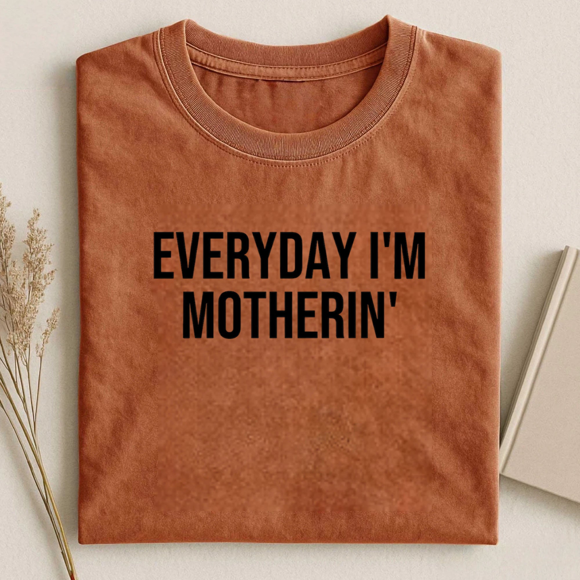 Everyday I'm Motherin T-Shirt
