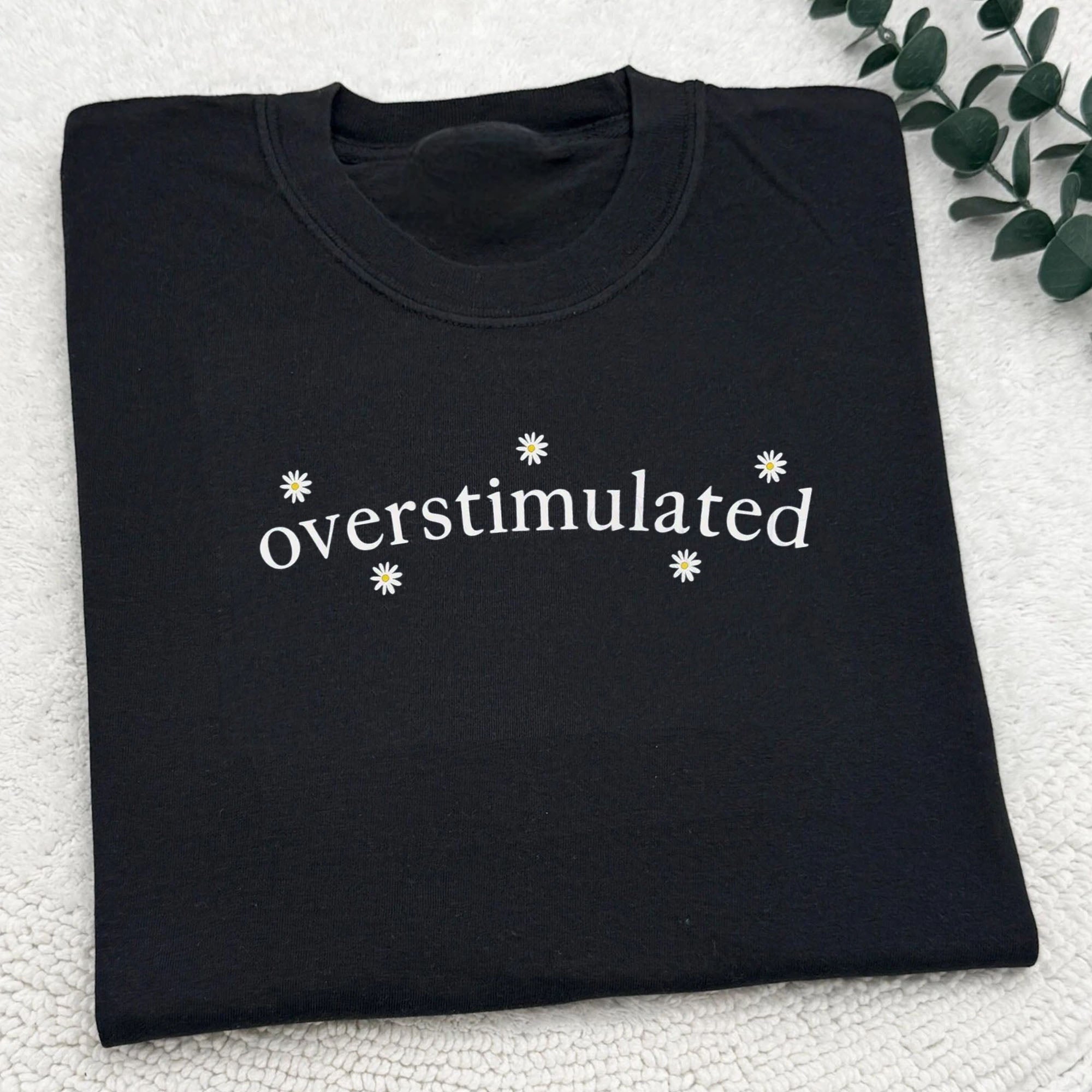 Overstimulated Tshirt