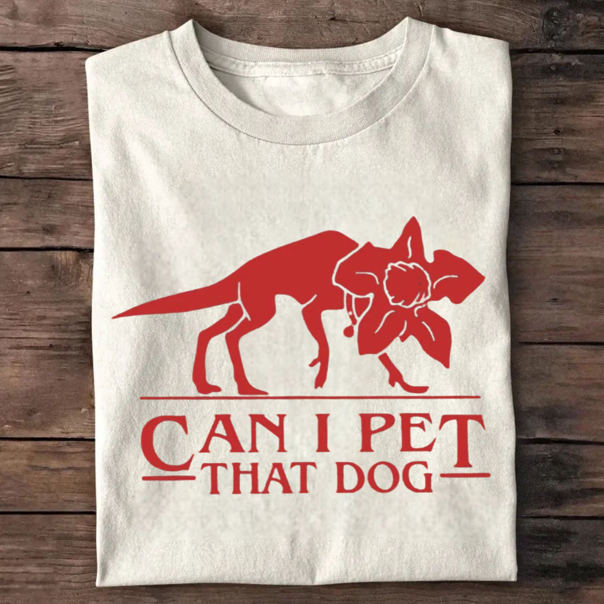 Can I Pet That Dog Demogorgon Devil T-Shirt 
