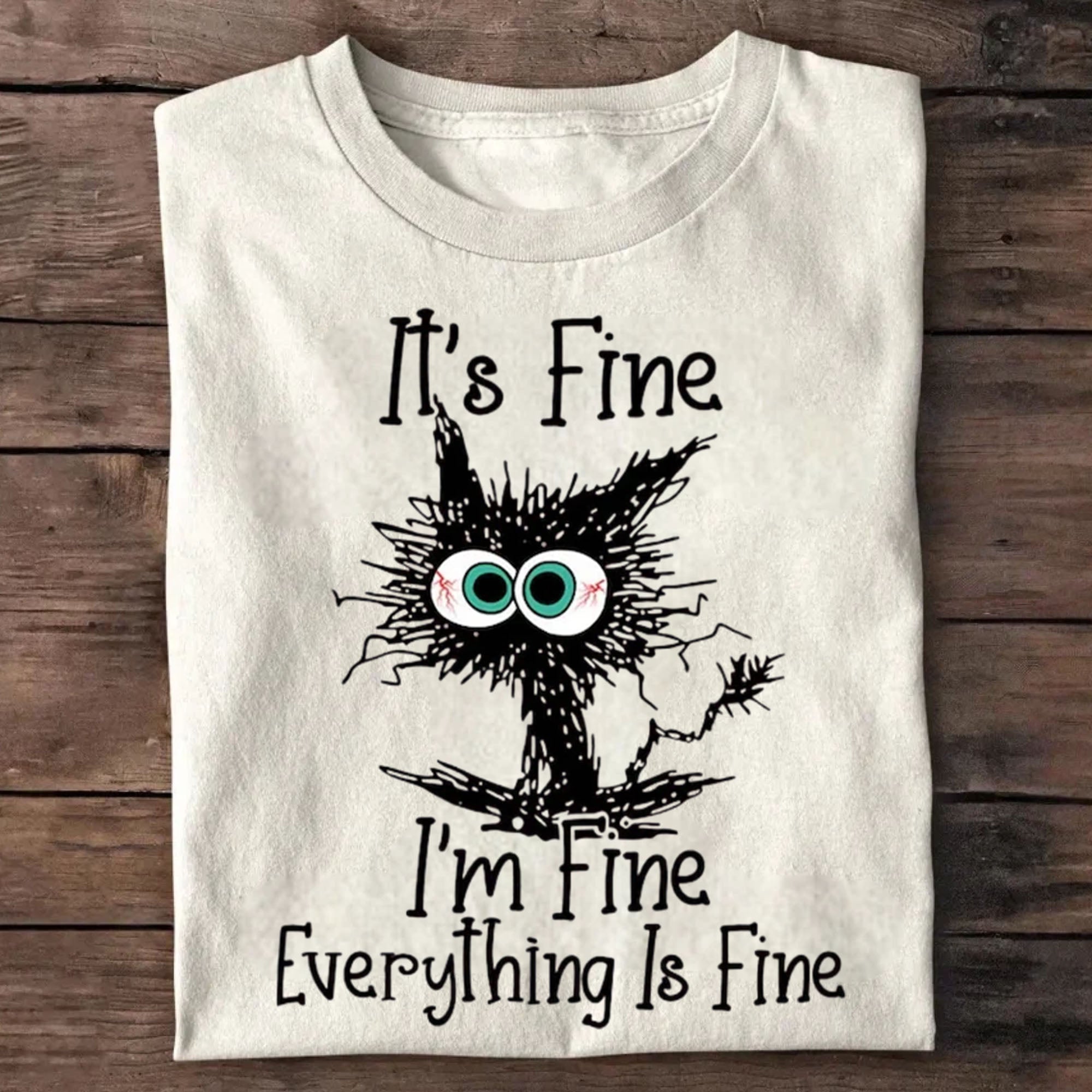 It's Fine I'm Fine Everything Is Fine T-Shirt