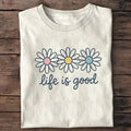 "Life is Good" T-shirt