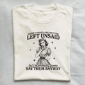 Somethings Are Better Left Unsaid T-shirt