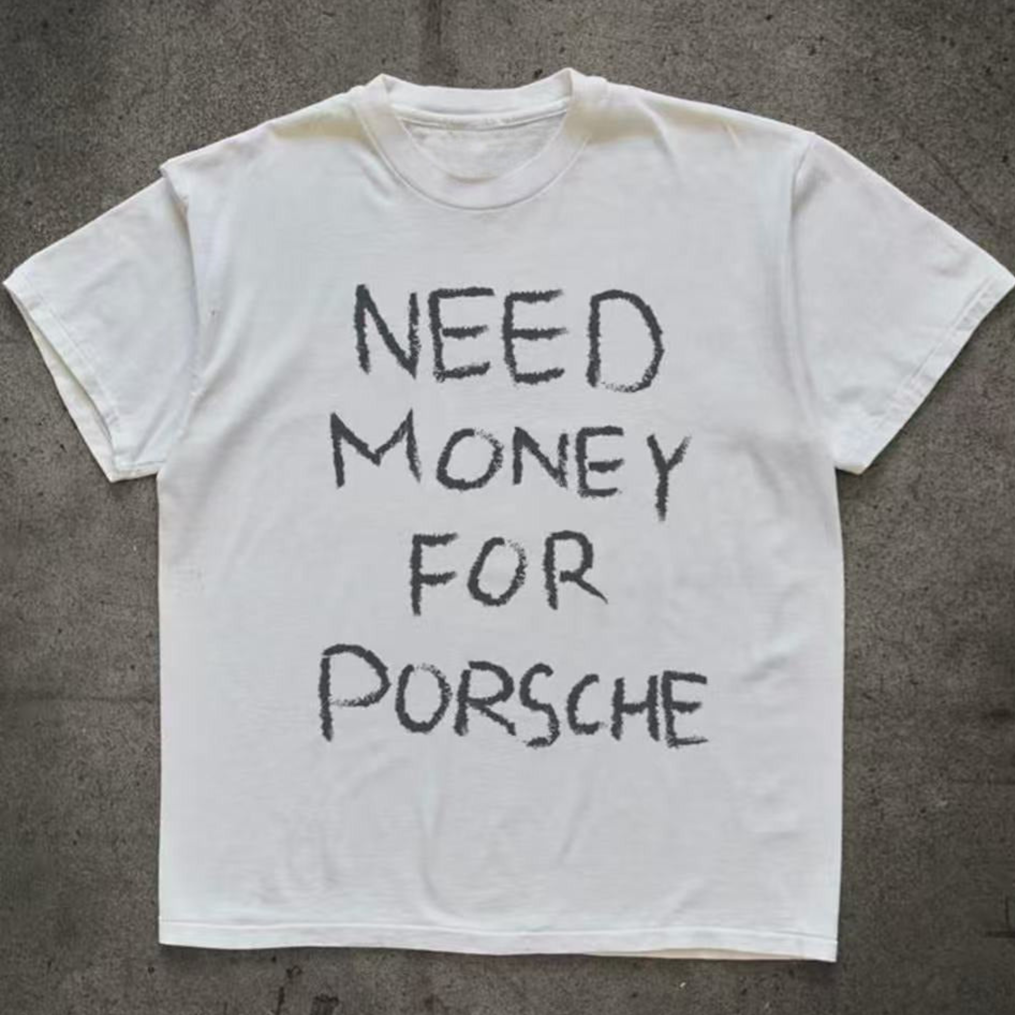 Need Money For Porsche T-shirt