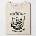 Were all crazy T-shirt