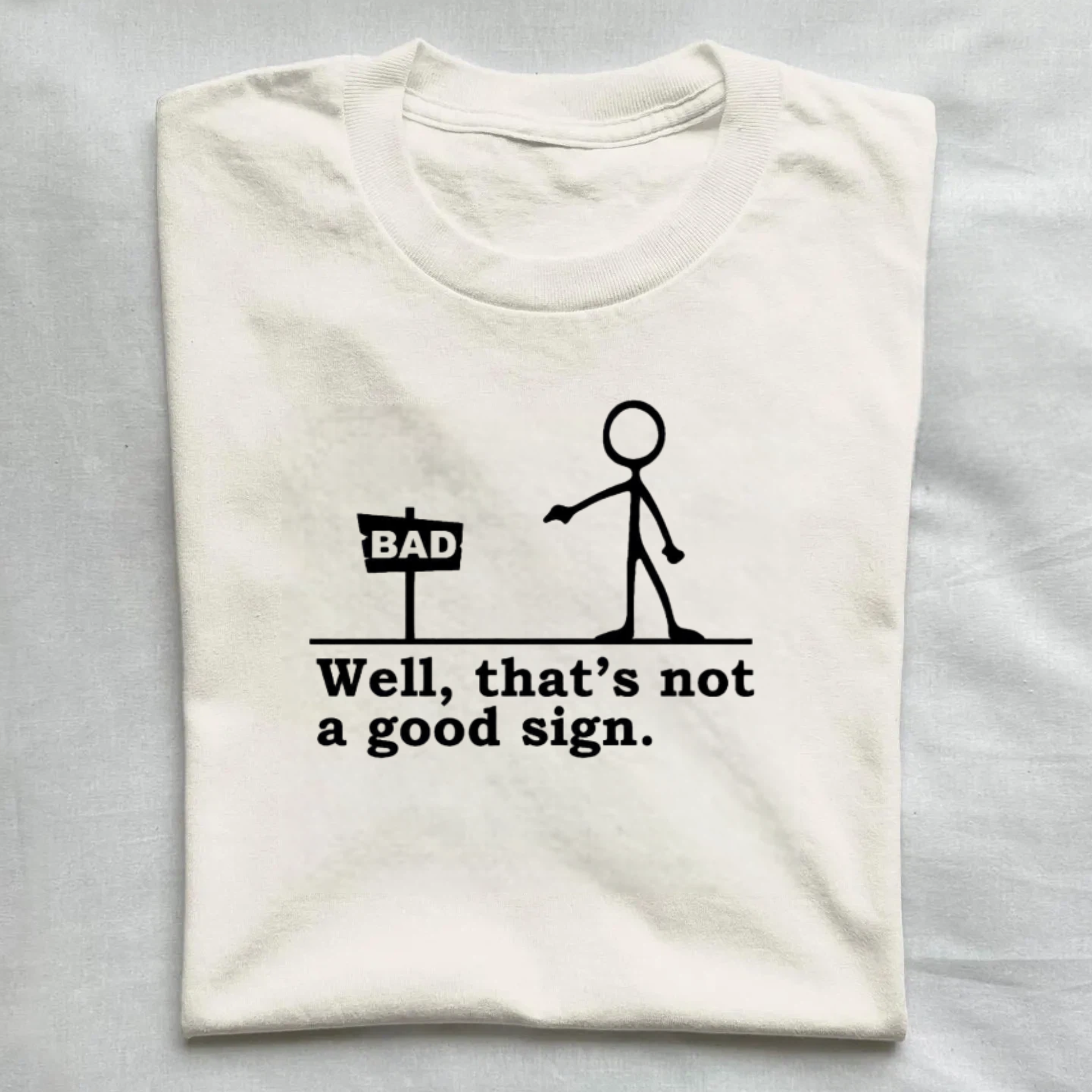 Well That's not a Good Sign Shirt