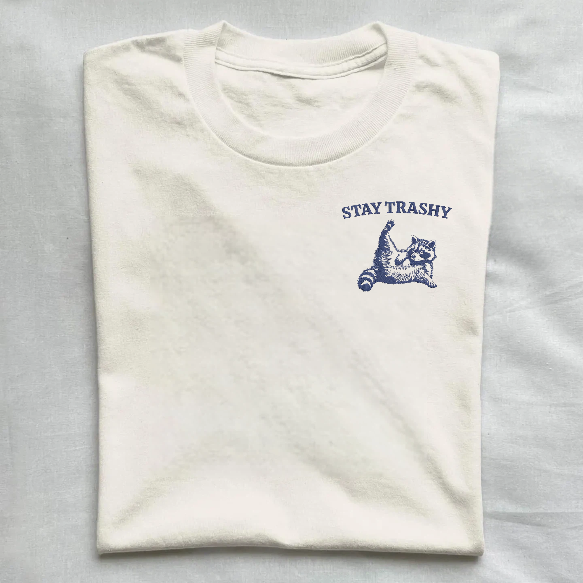 Stay Trashy Embroidery T-Shirt