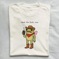 what the fuck,over T-shirt