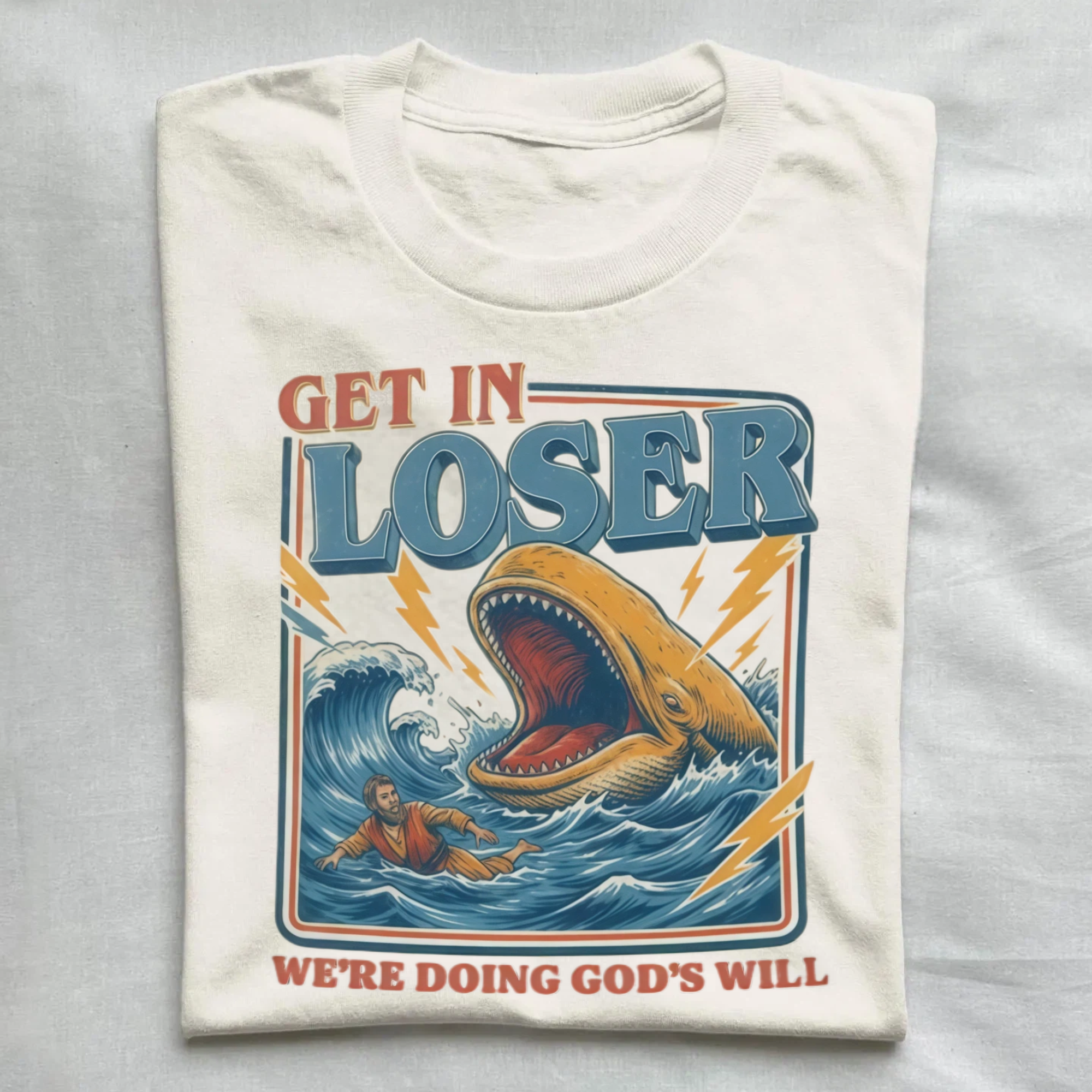 Get In Loser Were Doing Gods Will T-Shirt