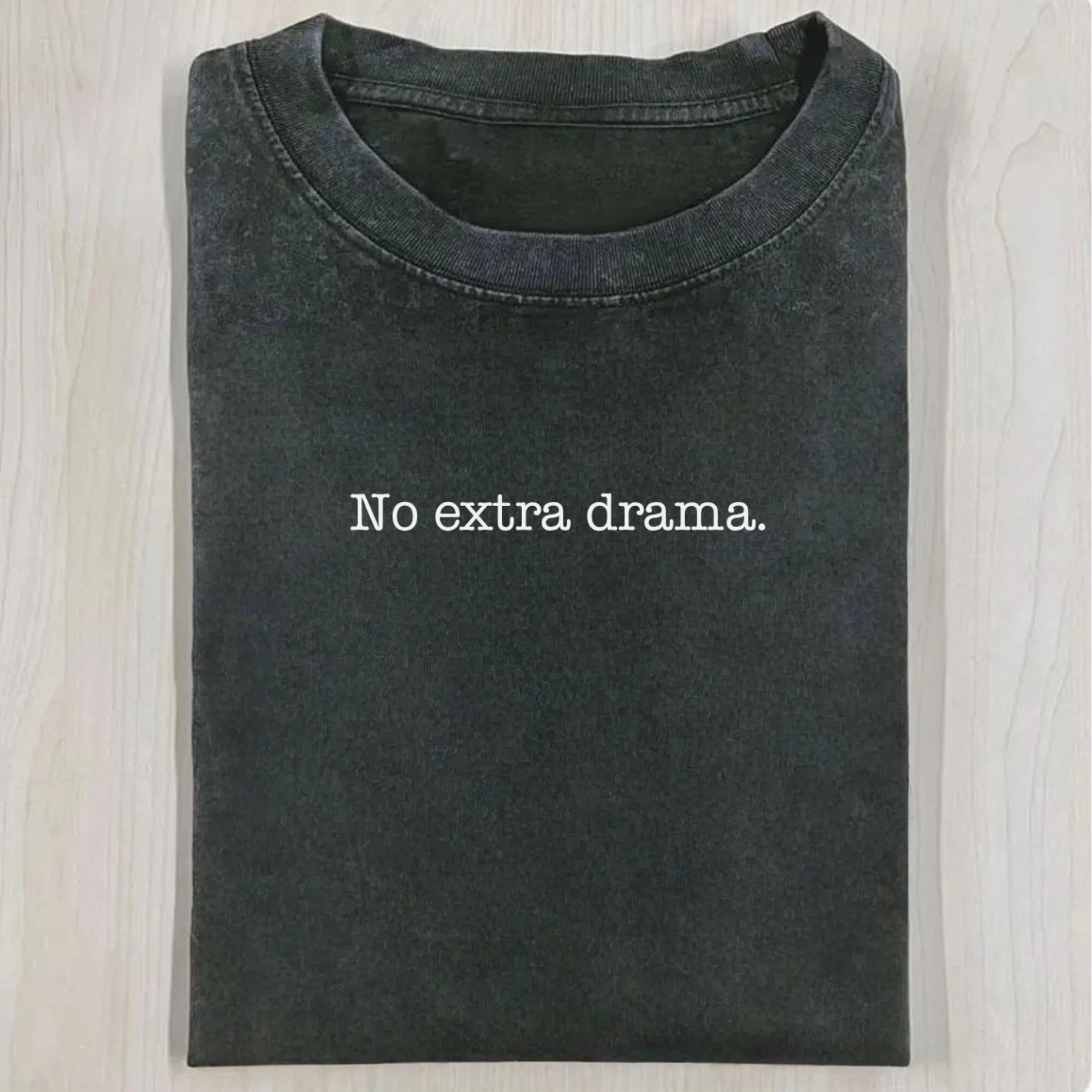 No Extra Drama T-shirt