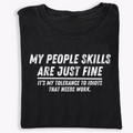 My People Skills Are Fine T-Shirt