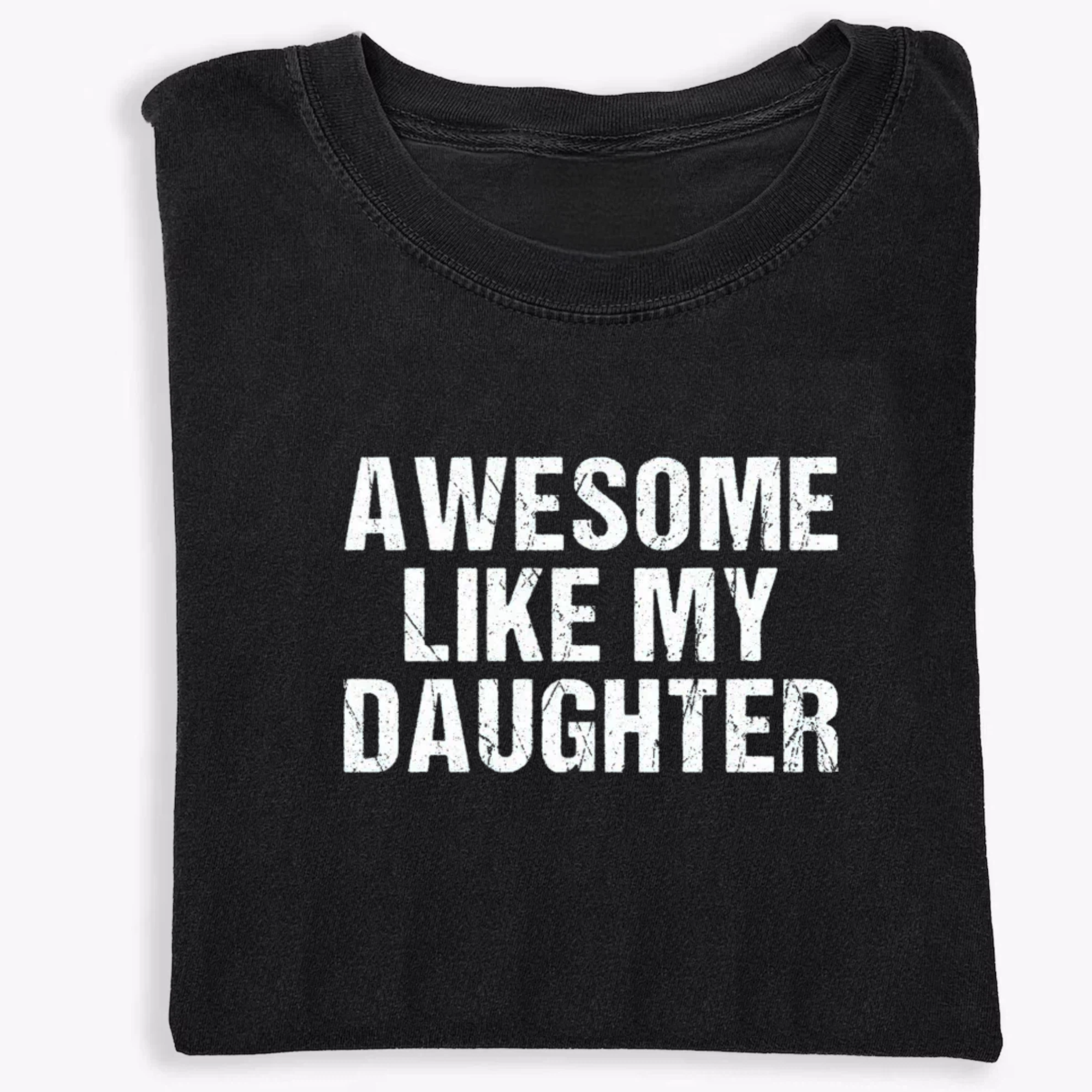 Awesome Like My Daughter Trendy Shirt