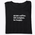 Drink Coffee Lift Weights T-Shirt