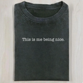 This Is Me Being Nice T-shirt