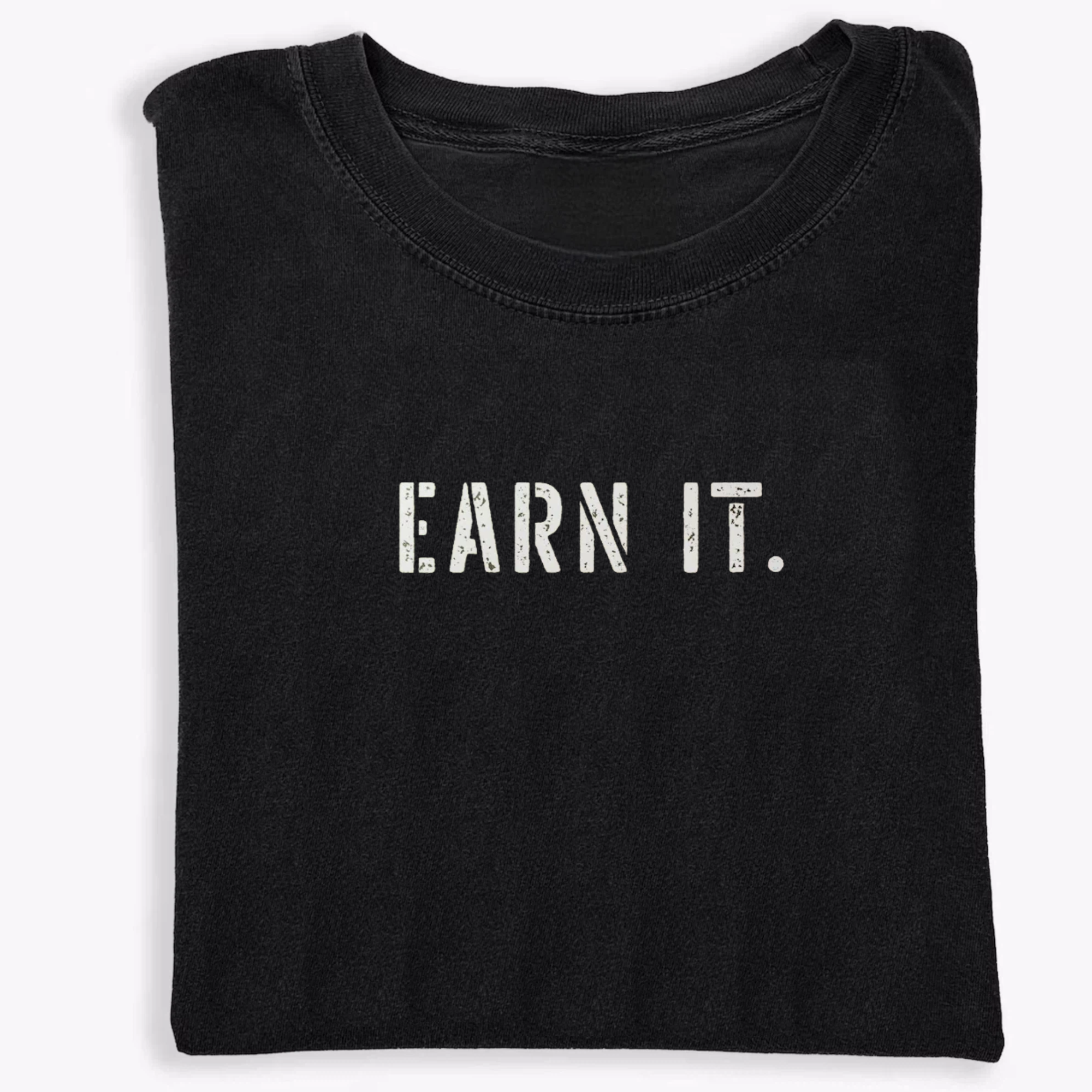 Earn It Gym T-Shirt