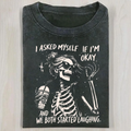 I Asked Myself If I'm Okay T-Shirt