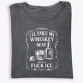 Whiskey Neat FxxK ICE T-Shirt
