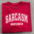 Sarcasm It's How I Hug T-Shirt