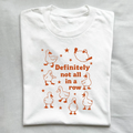 Definitely not all in a row T-shirt