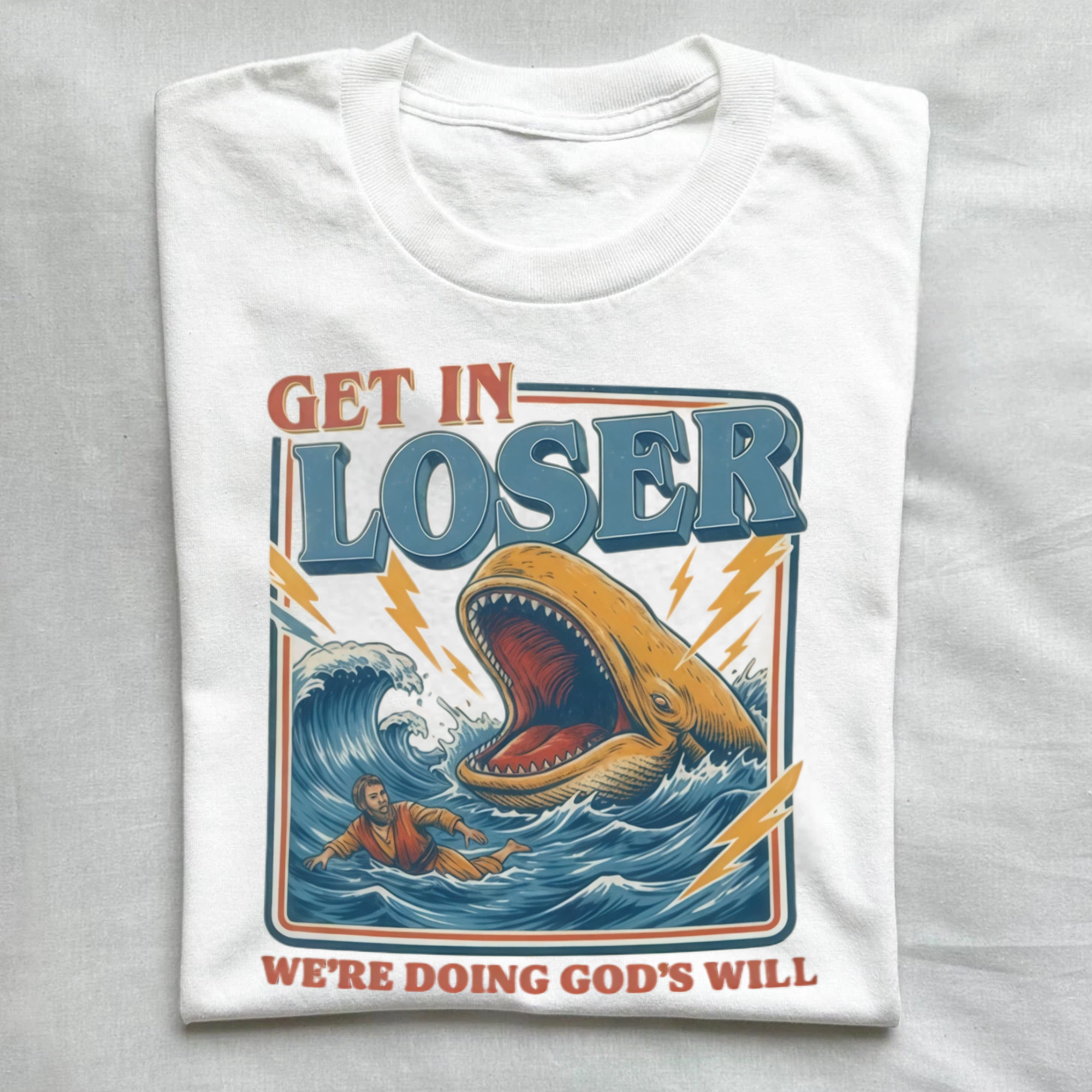 Get In Loser Were Doing Gods Will T-Shirt