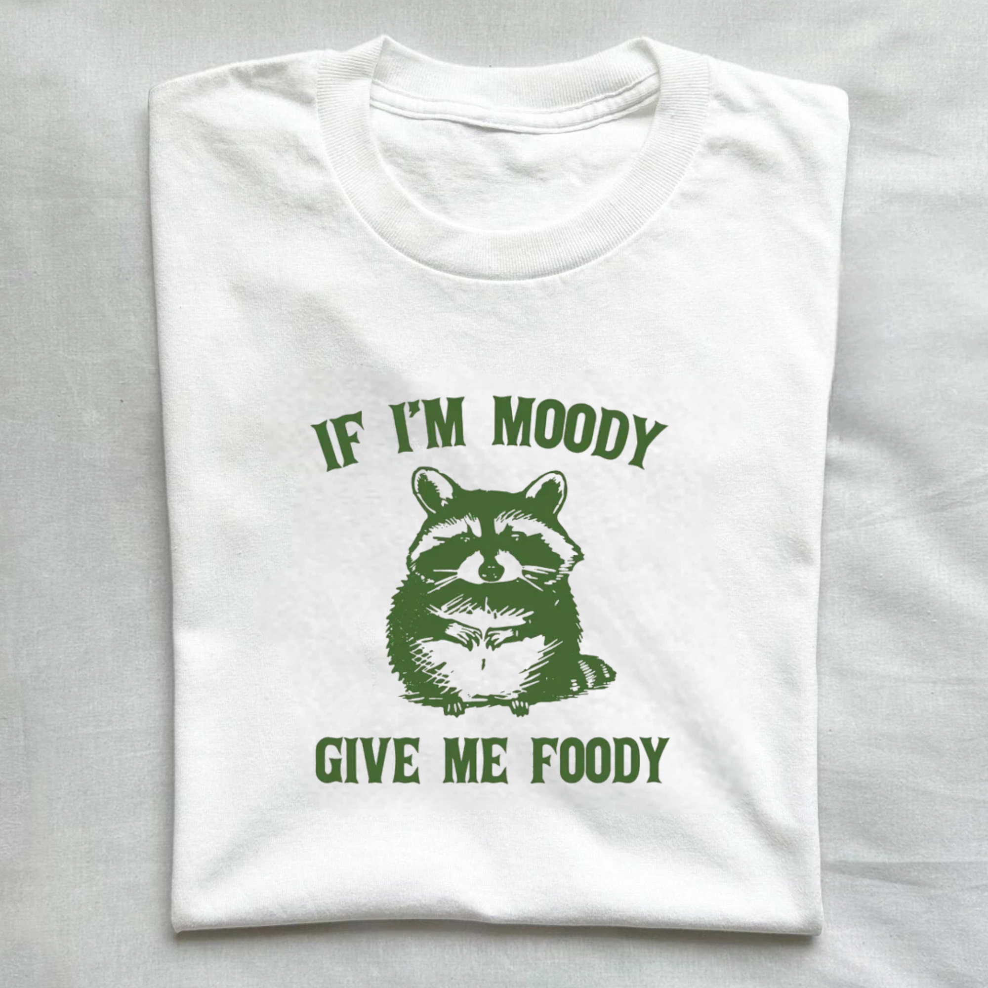 If I'm Moody Give Me Foody T-Shirt