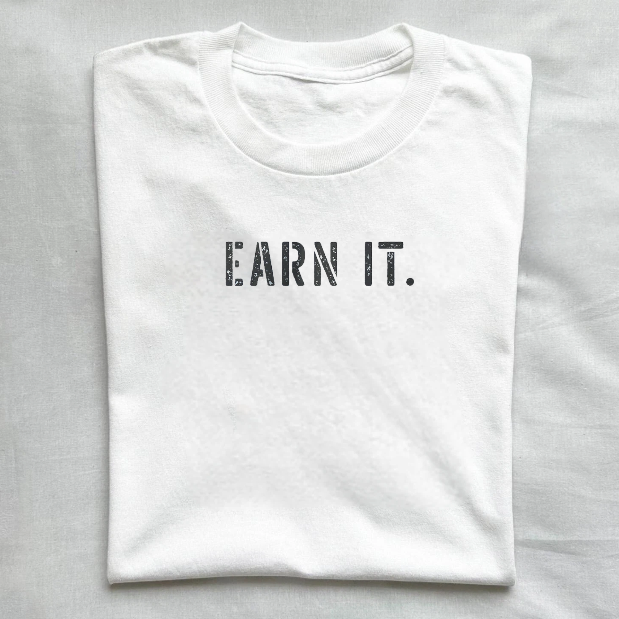 Earn It Gym T-Shirt