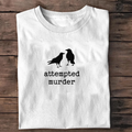 Attempted Murder Crow T-Shirt