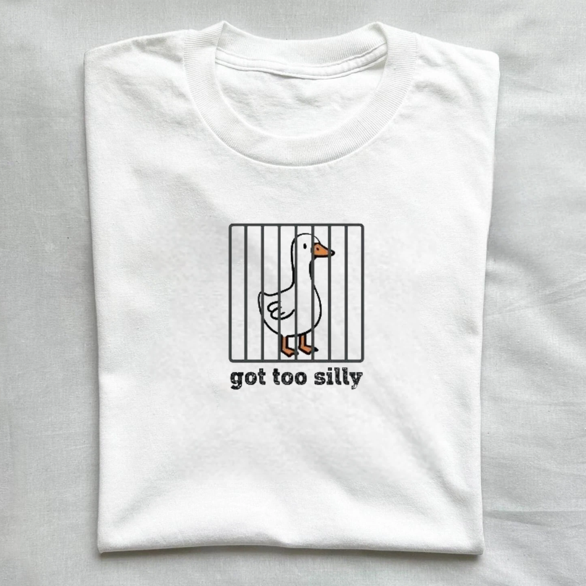 Got Too Silly T-Shirt
