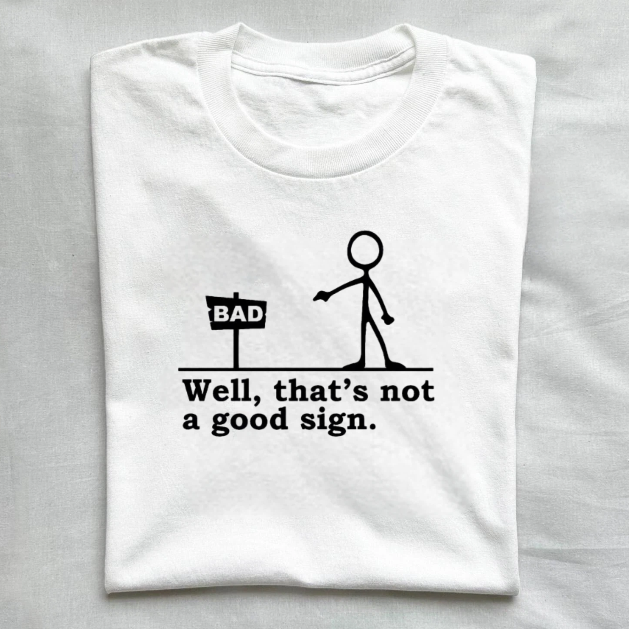 Well That's not a Good Sign Shirt